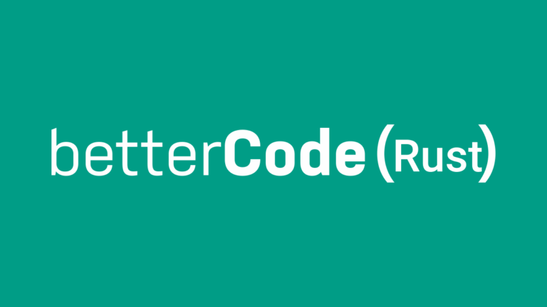 betterCode() Rust